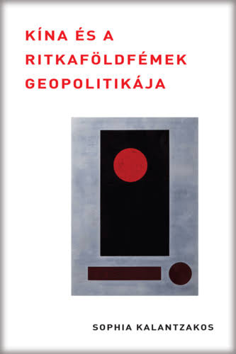 Kína és a ritkaföldfémek geopolitikája — könyvborító